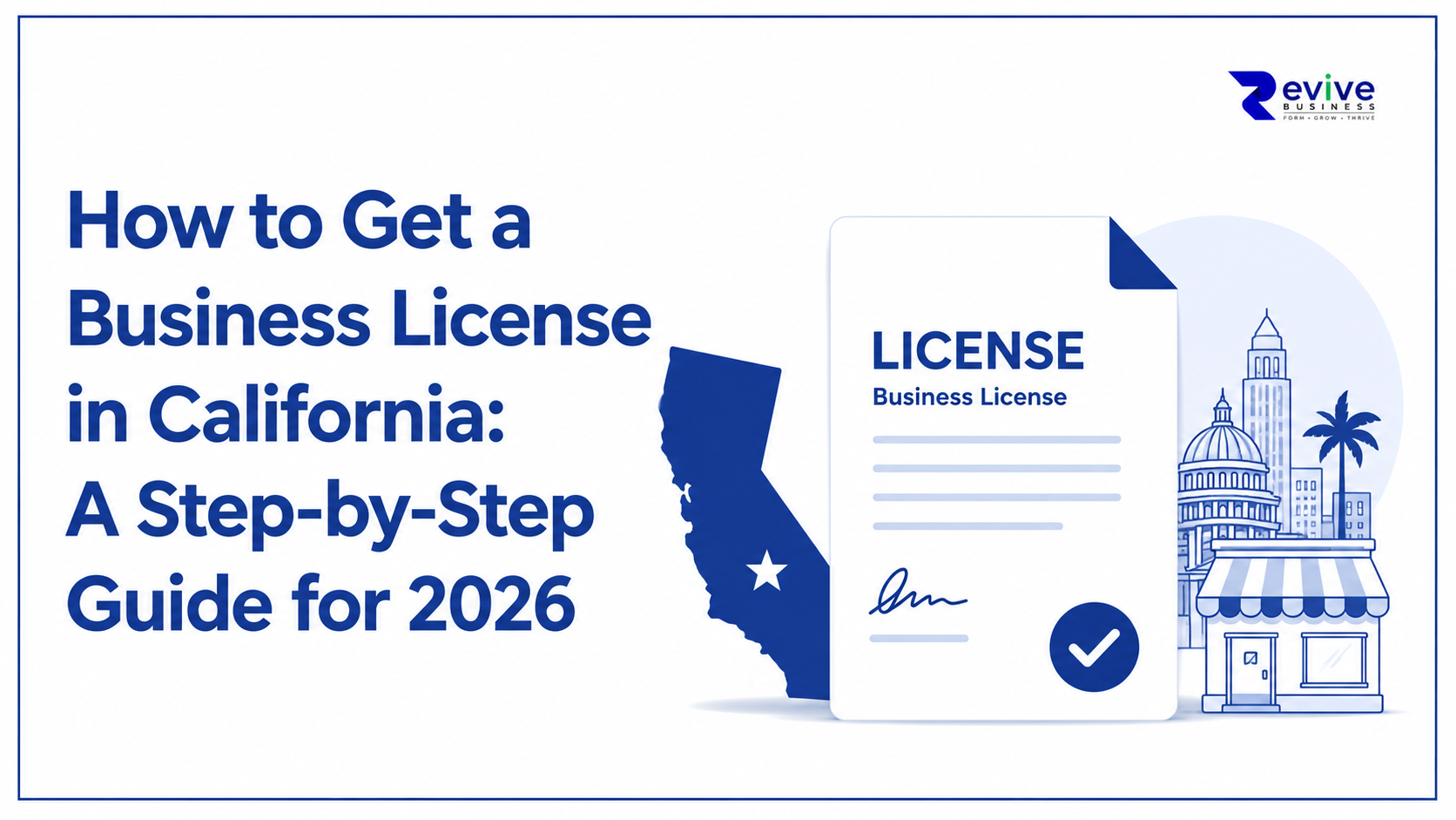 How to Get a Business License in California: A Step-by-Step Guide for 2026